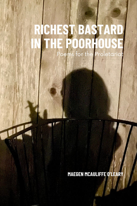 Richest Bastard in the Poorhouse: Poems for the Proletariat | Limited Edition Signed Author’s Copy