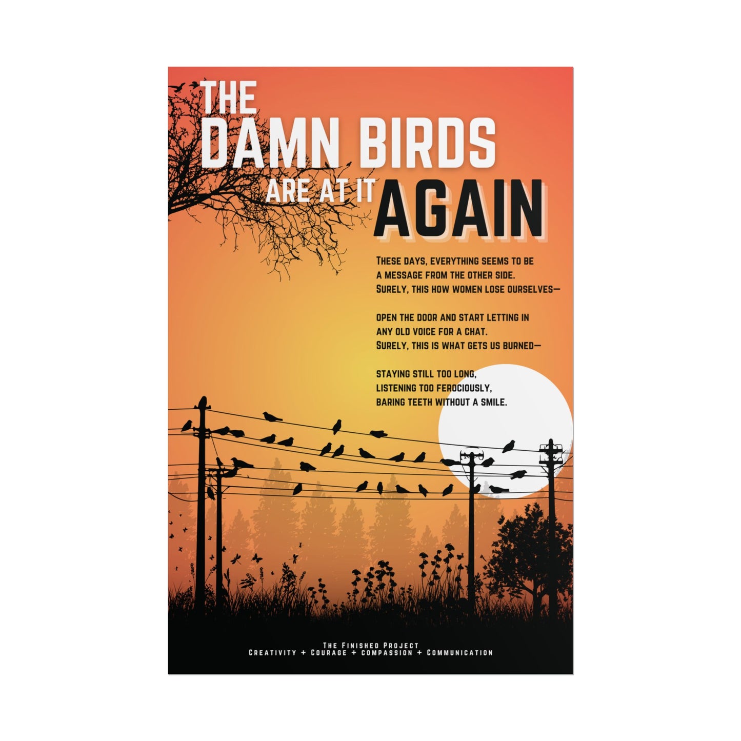 "The Damn Birds Are At It Again" Poetry Poster - Vertical Matte Art Print, 24x36 or 12x18 | The Finished Project