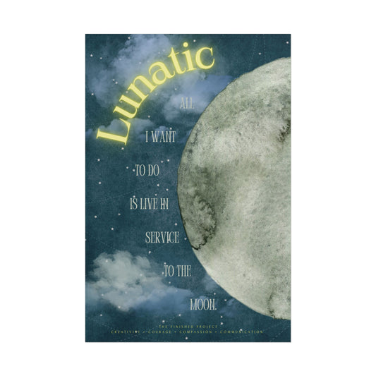 "Lunatic" Poetry Poster - Vertical Matte Art Print, 24x36 or 12x18 | The Finished Project