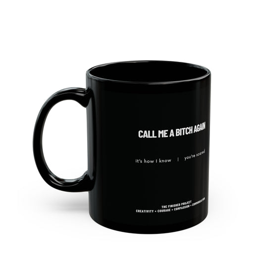 Call Me a Bitch Again Tea Mug