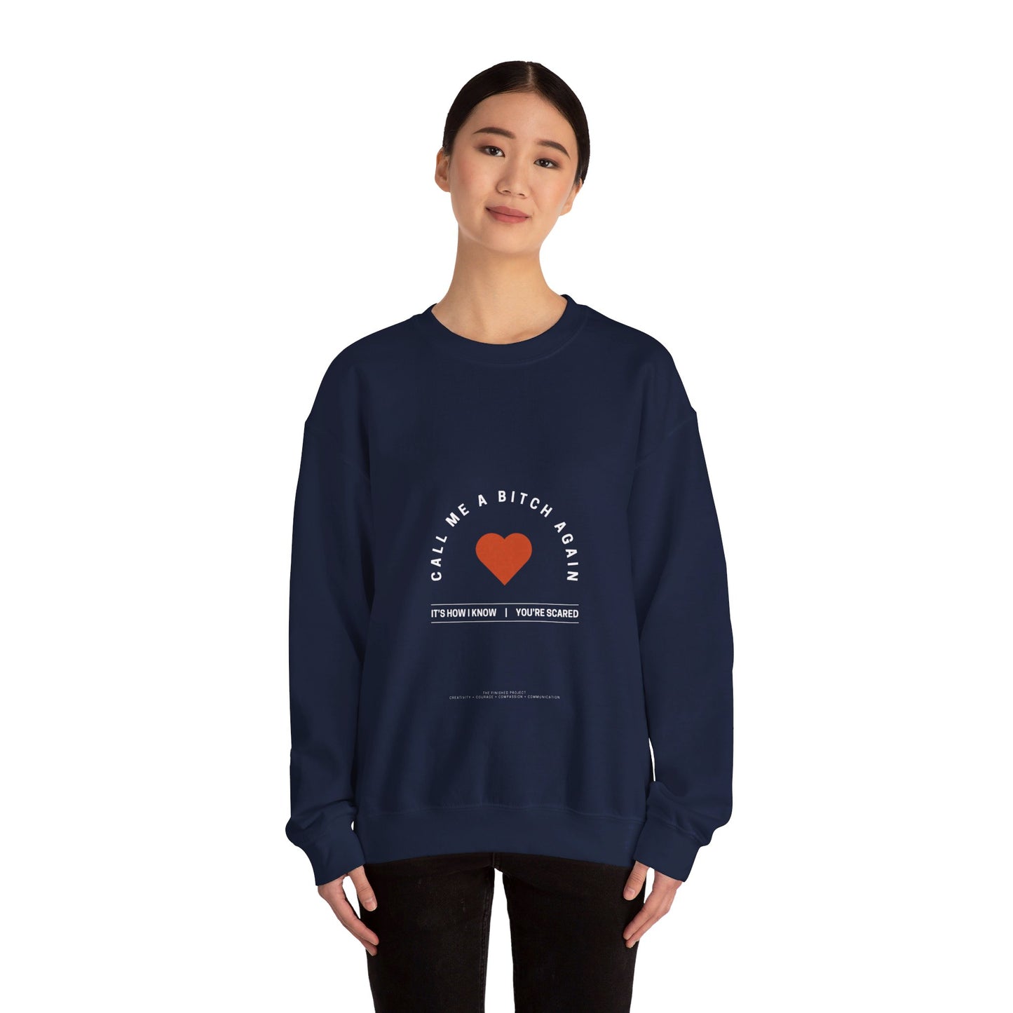 "Call Me a Bitch Again" Crewneck Sweatshirt - Unisex, Sizes S-3XL, Multiple Colors | The Finished Project