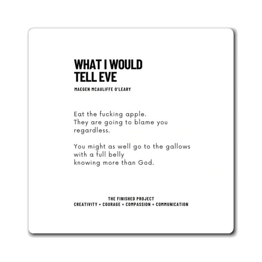 "What I Would Tell Eve" Vinyl Poetry Magnet - 3x3" Matte White | The Finished Project