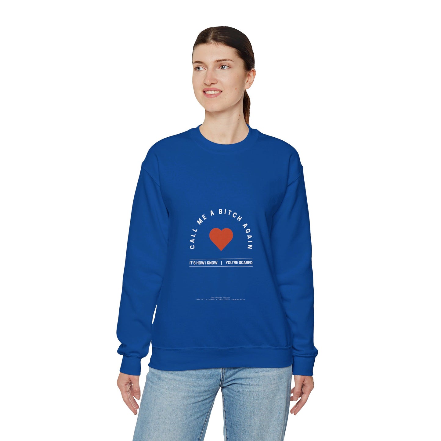 "Call Me a Bitch Again" Crewneck Sweatshirt - Unisex, Sizes S-3XL, Multiple Colors | The Finished Project