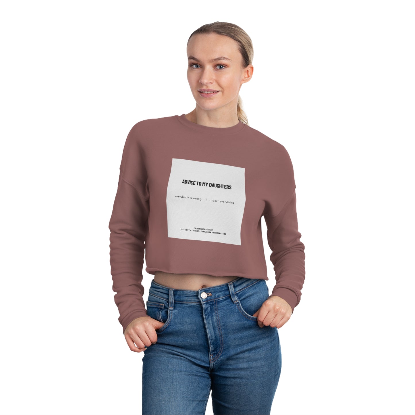 Advice to My Daughters Cropped Sweatshirt