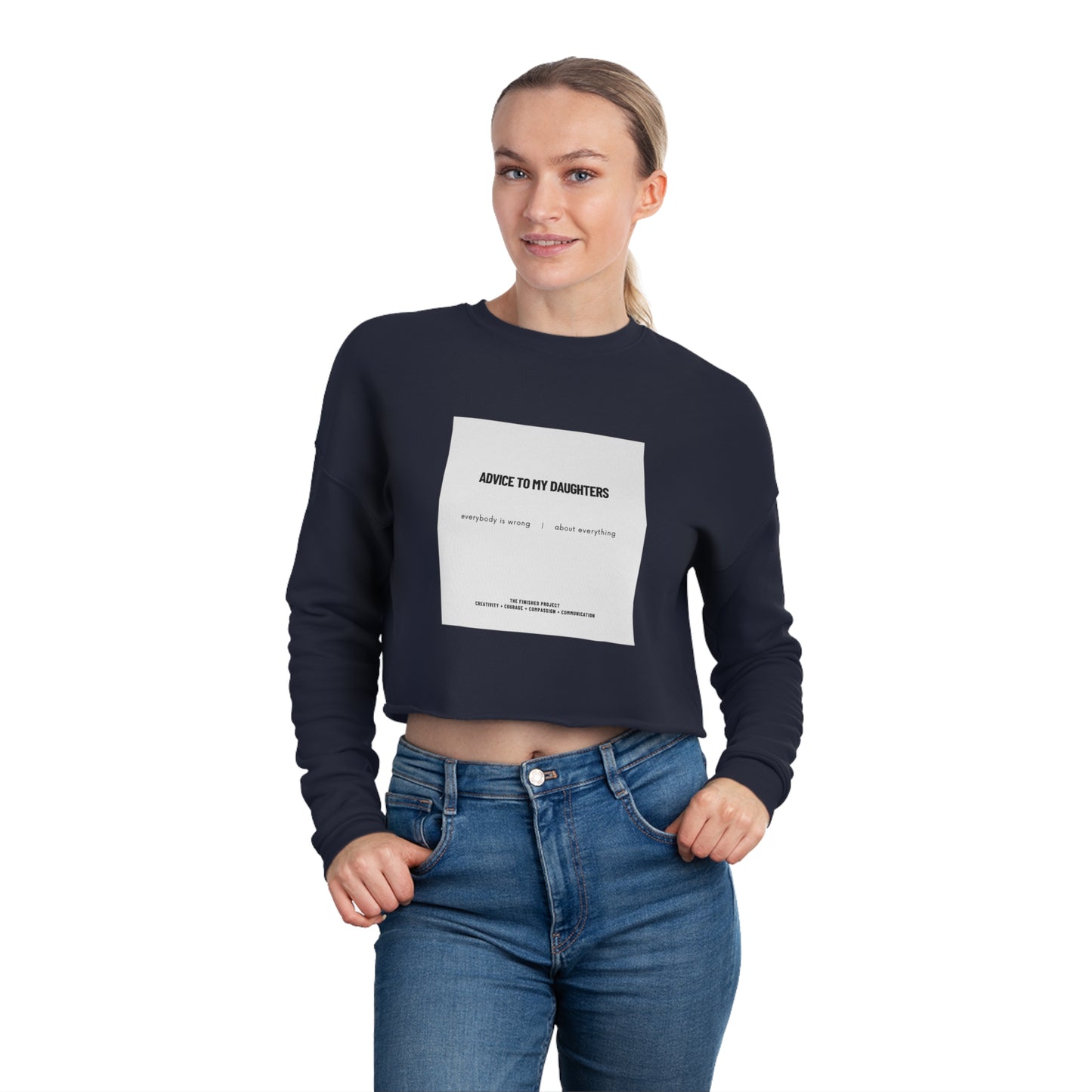 Advice to My Daughters Cropped Sweatshirt