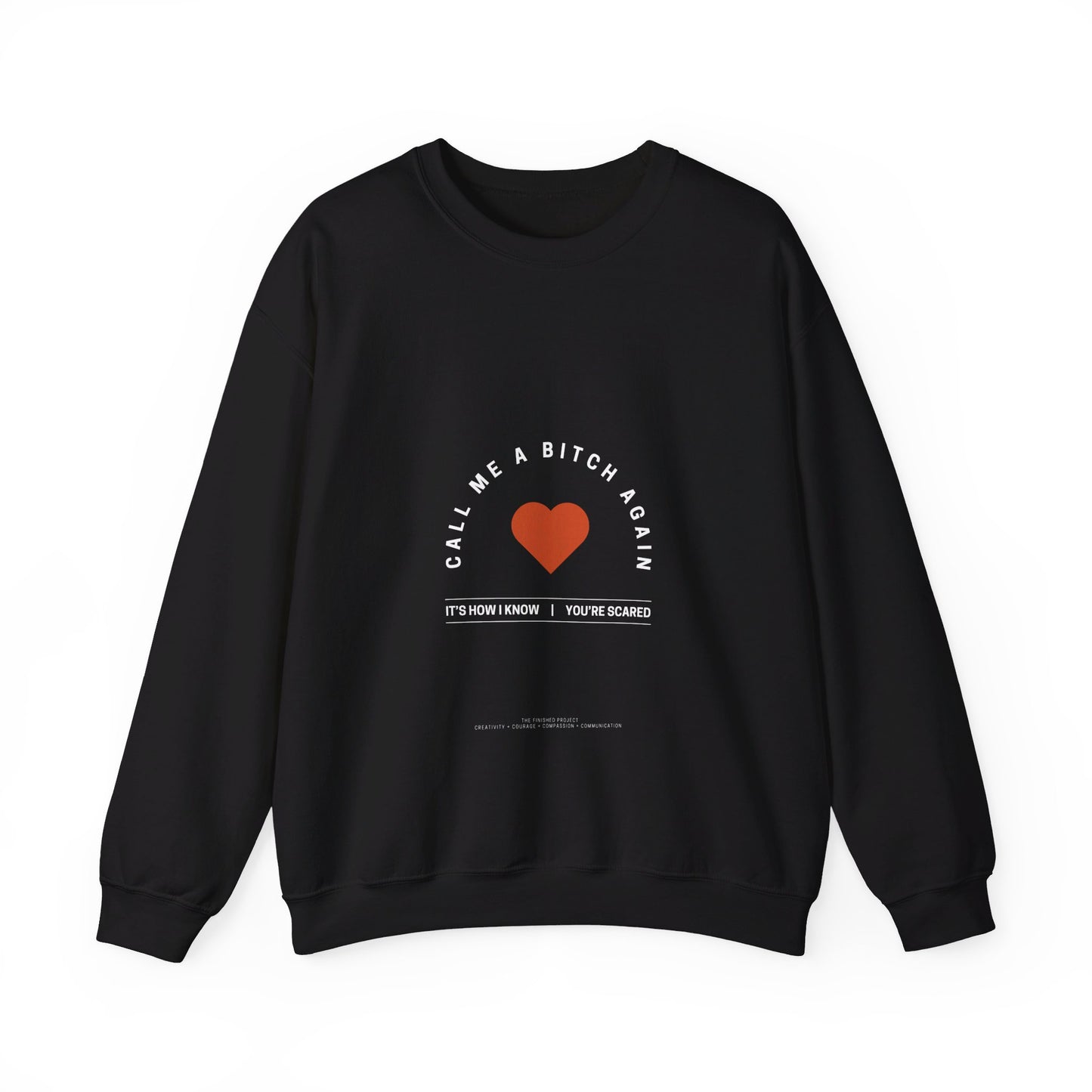 "Call Me a Bitch Again" Crewneck Sweatshirt - Unisex, Sizes S-3XL, Multiple Colors | The Finished Project