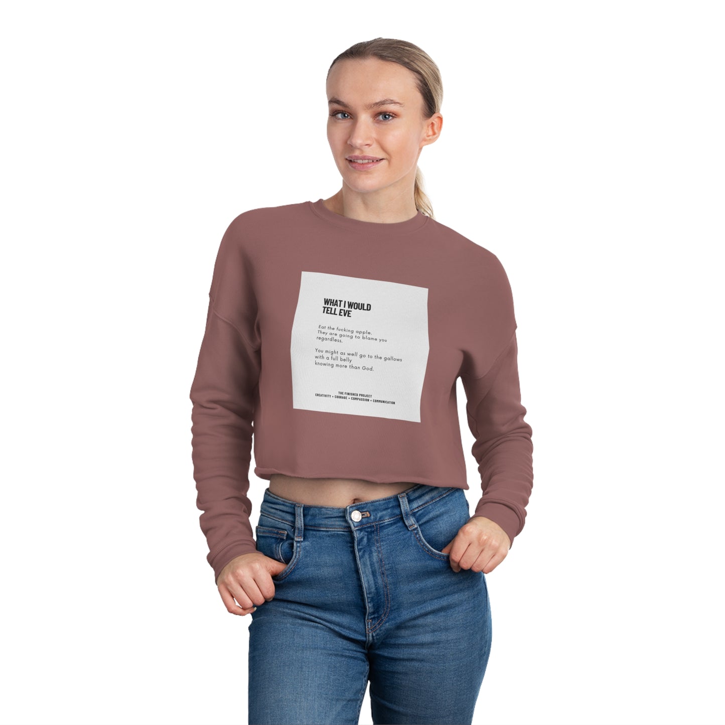 "What I Would Tell Eve" Cropped Crewneck Sweatshirt – Cotton/Poly Blend, Sizes S-XL | The Finished Project