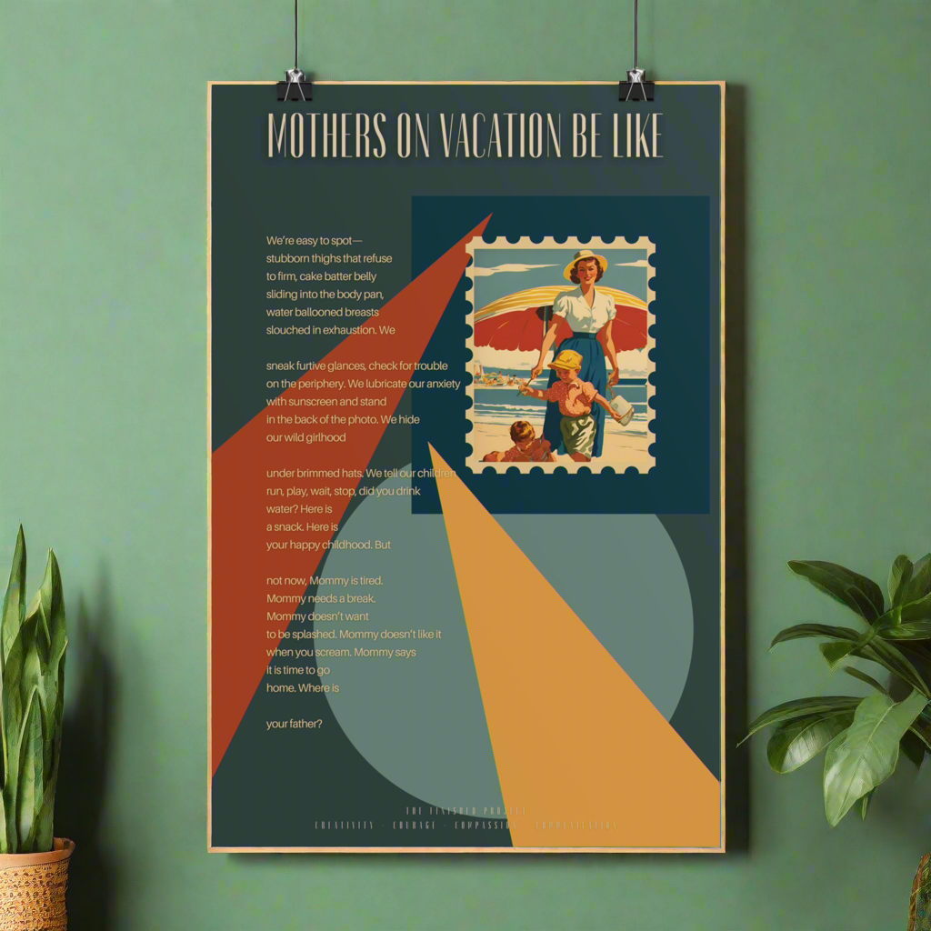 Mothers on Vacation Be Like Poetry + Art Poster